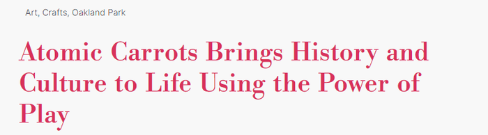 Atomic Carrots: A Fusion of History and Culture, Now Featured on LivingInOaklandPark.com! - Atomic Carrots